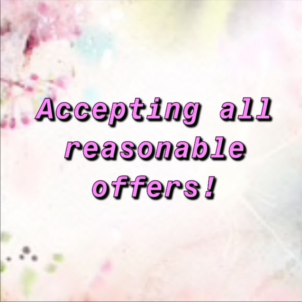 Accepting all reasonable offers!